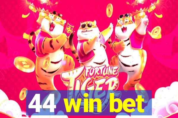 44 win bet